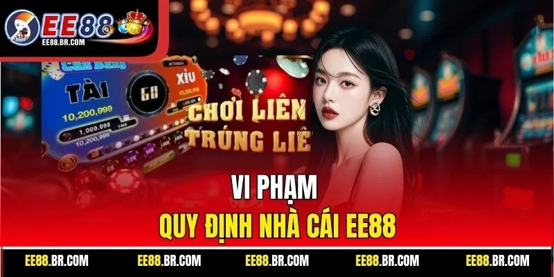 Vi phạm quy định nhà cái EE88